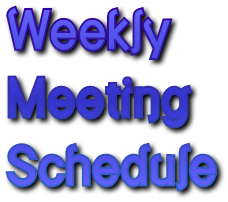Weekly 
Meeting 
Schedule